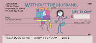 Without the Husband... Life Is Crap Personal Checks